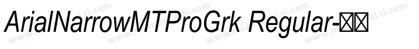 ArialNarrowMTProGrk Regular字体转换
